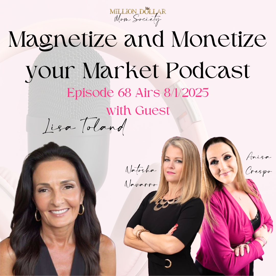 Magnetize and Monetize Your Market Podcast Episode 68 with Lisa Toland